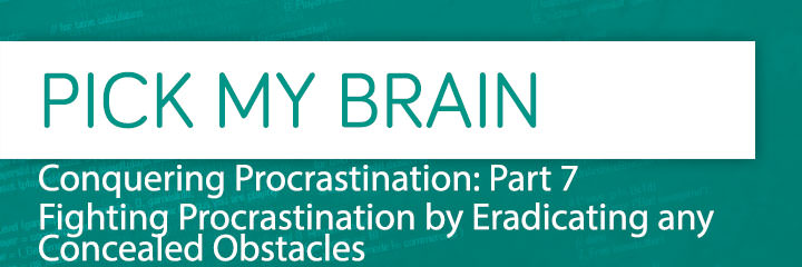 fighting-procrastination-by-eradicating-any-concealed-obstacles